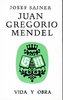 Juan Gregorio Mendel. Vida y obra